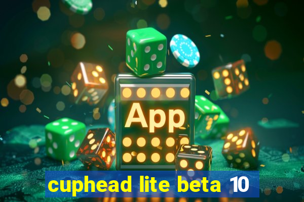 cuphead lite beta 10